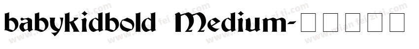 babykidbold Medium字体转换